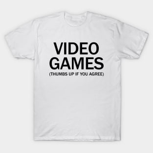 Vide games. (Thumbs up if you agree) in black. T-Shirt